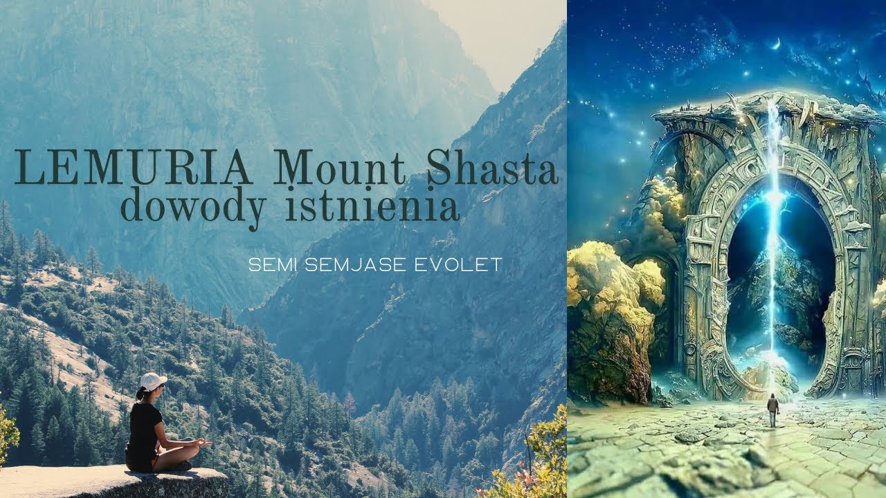 Lemuria. Atlantyda/ Mount Shasta -   dowody istnienia