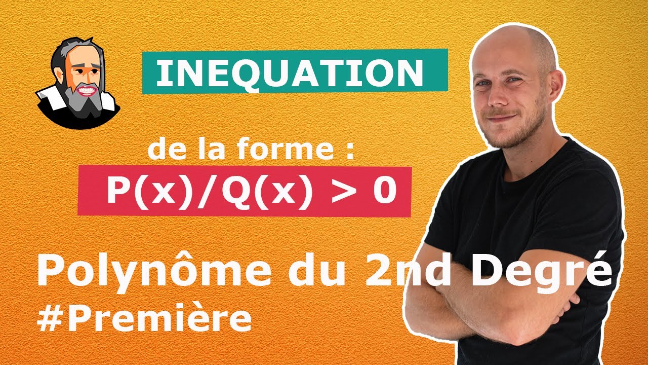 Inéquation 2nd degré - Quotient de polynômes - Première