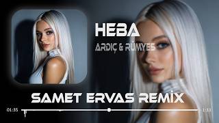 Bende Kalan Her Şeyini Yaktım ( Samet Ervas Remix ) Ardıç & Rümeys - Heba.