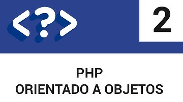 2.- PHP Orientado a Objetos - Clases y Objetos