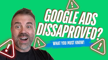 Google Ads Policy Issues: Disapproved Ads