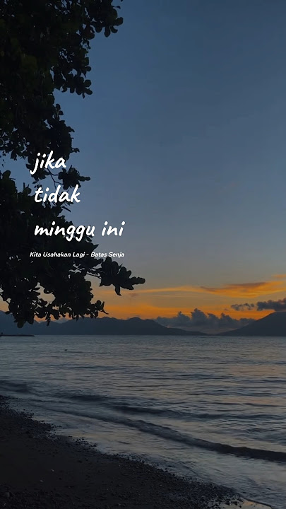 Kita usahakan lagi - Batas Senja #beranda #storywa #liriklaguindo #trending