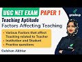 Paper 1 : Factors Affecting Teaching | Paper 1 | UGC NET | Gradeup | Gulshan Akhtar