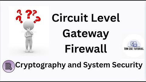 Circuit Level Gateway Firewall | Type of Firewall | Cryptography and System Security #cryptography