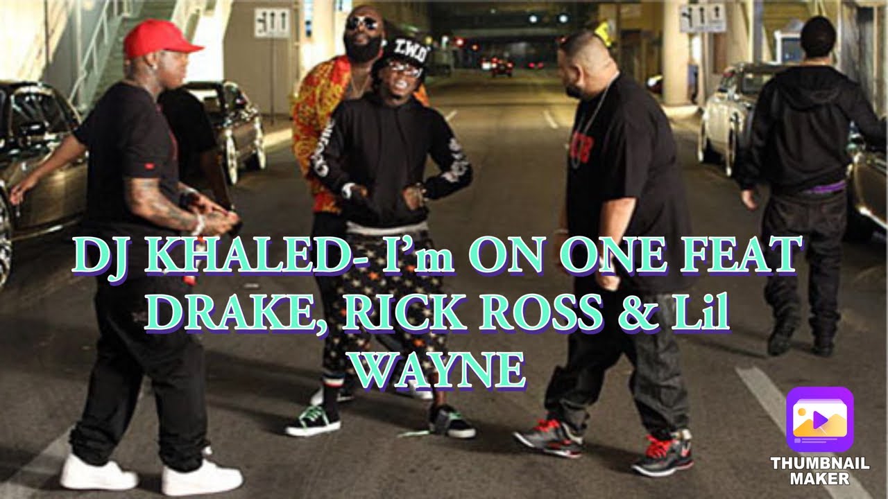 DJ KHALED - I'M ON ONE FEAT DRAKE, RICK ROSS & Lil WAYNE (REACTION ...