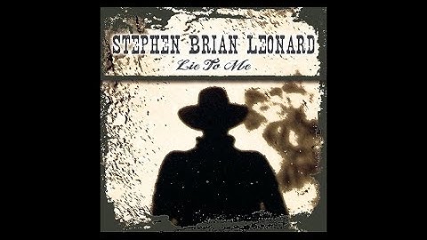 Stephen Brian Leonard - Lie to Me (Lyric Video)