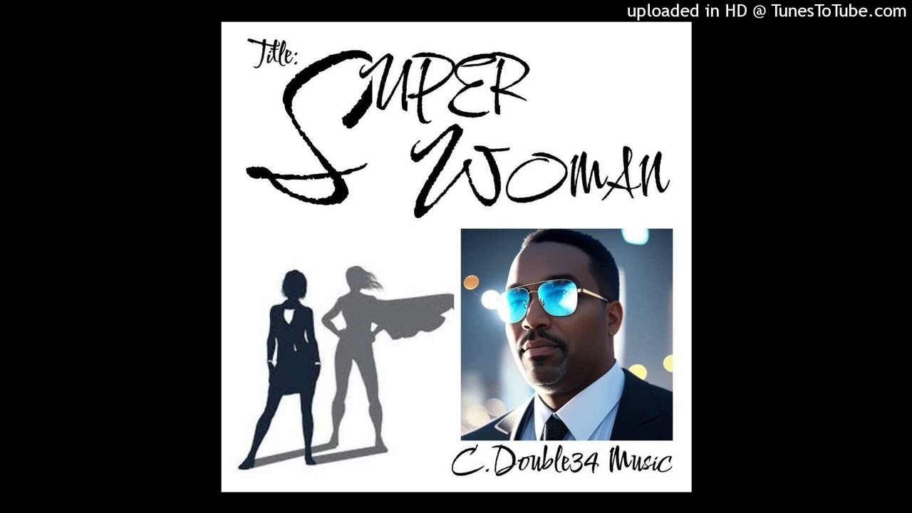 Super Woman, The 2023 Remix (C. Double34 Music, vocals)
