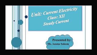 Fsc Physics book 2, Ch 12-Current Electricity-Steady Current-Class 12th Physics| Aasma Saleem