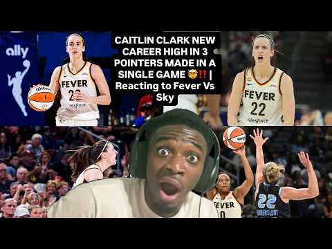 CAITLIN CLARK NEW CAREER HIGH IN 3 POINTERS MADE IN A SINGLE GAME!! | Reacting to Fever Vs Sky