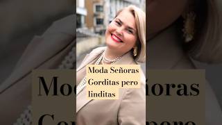 Cómo vestir si eres Señora gordita Moda para señoras rellenitas Plus Size Looks