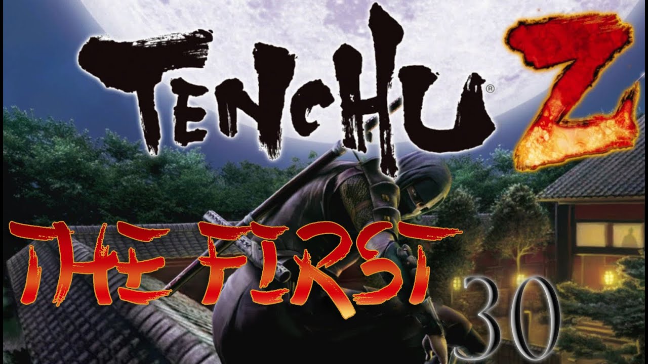 The first 30 Tenchu Z