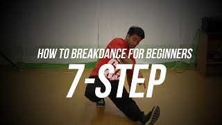 How To Breakdance For Beginners | 7-Step | Footwork