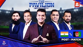  🇮🇳 India 🆚 Afghanistan 🇦🇫 The Pavilion | Post-Match Analysis | 3rd Nov 2021 | A Sports