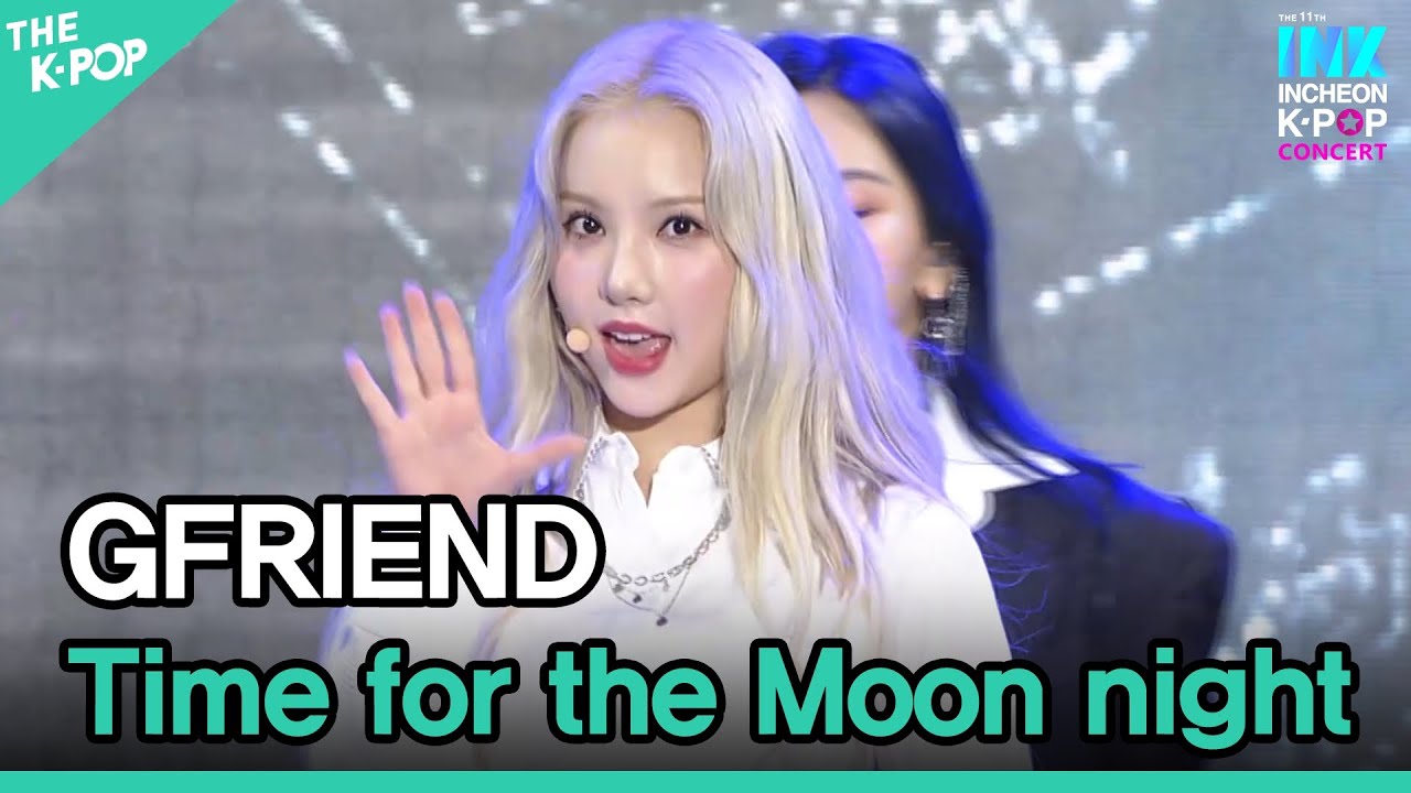 GFRIEND, Time for the Moon night (여자친구, 밤)  [INK Incheon K-POP Concert]
