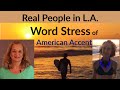 Word stress and linking practice - American Accent with Real People in LA