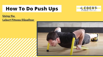 How To Do Push Ups using the Lebert EQualizers®