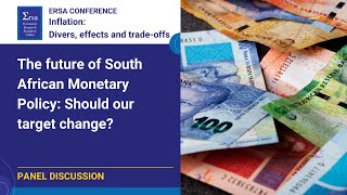 Information Panel Discussion - The future of South African Monetary Policy: Should our target change Update