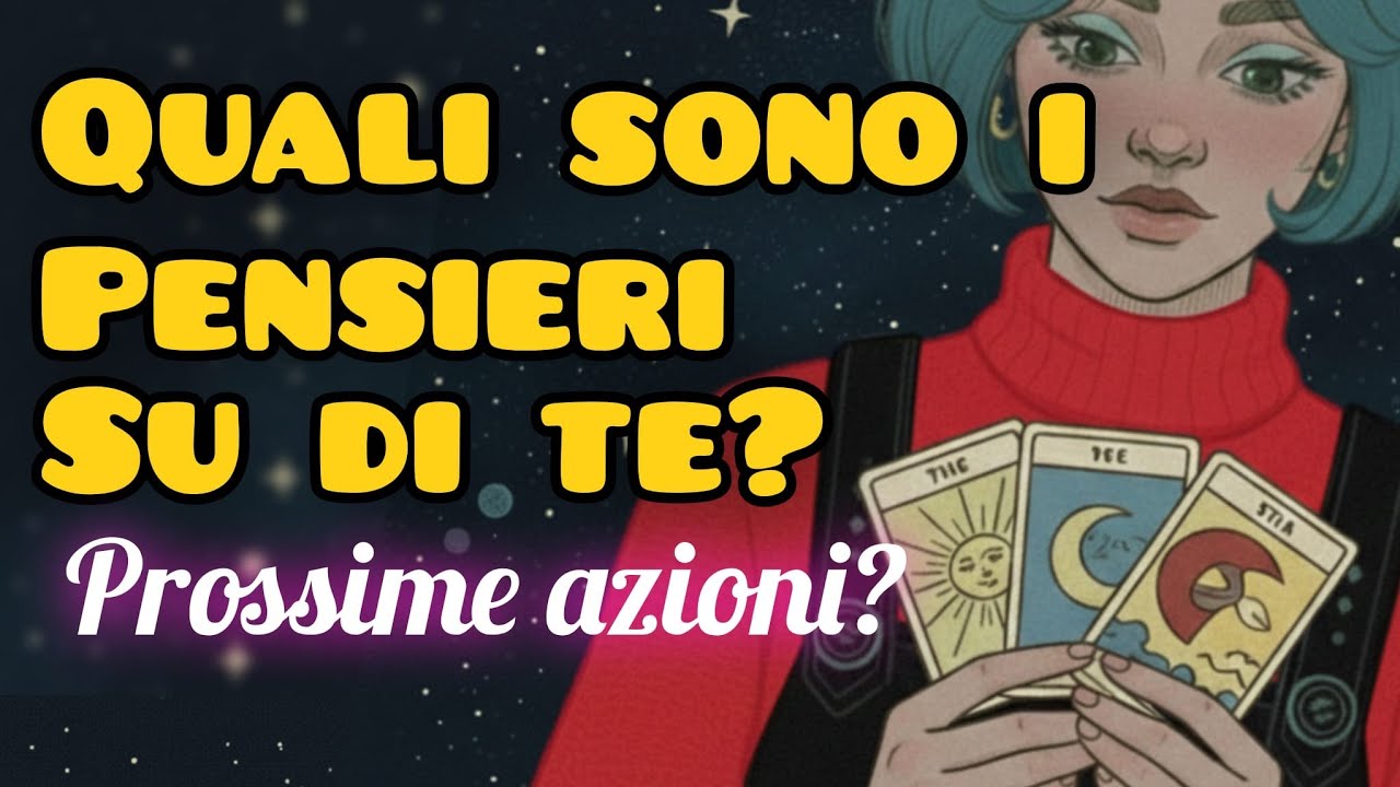 Quali pensieri fa su di te? ❤️ farà azioni?✨