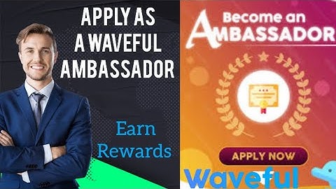 How to apply for Ambassador on Waveful APP || Apply as a Waveful Ambassador || Waveful  Ambassador