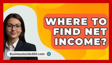 Where To Find Net Income? - BusinessGuide360.com