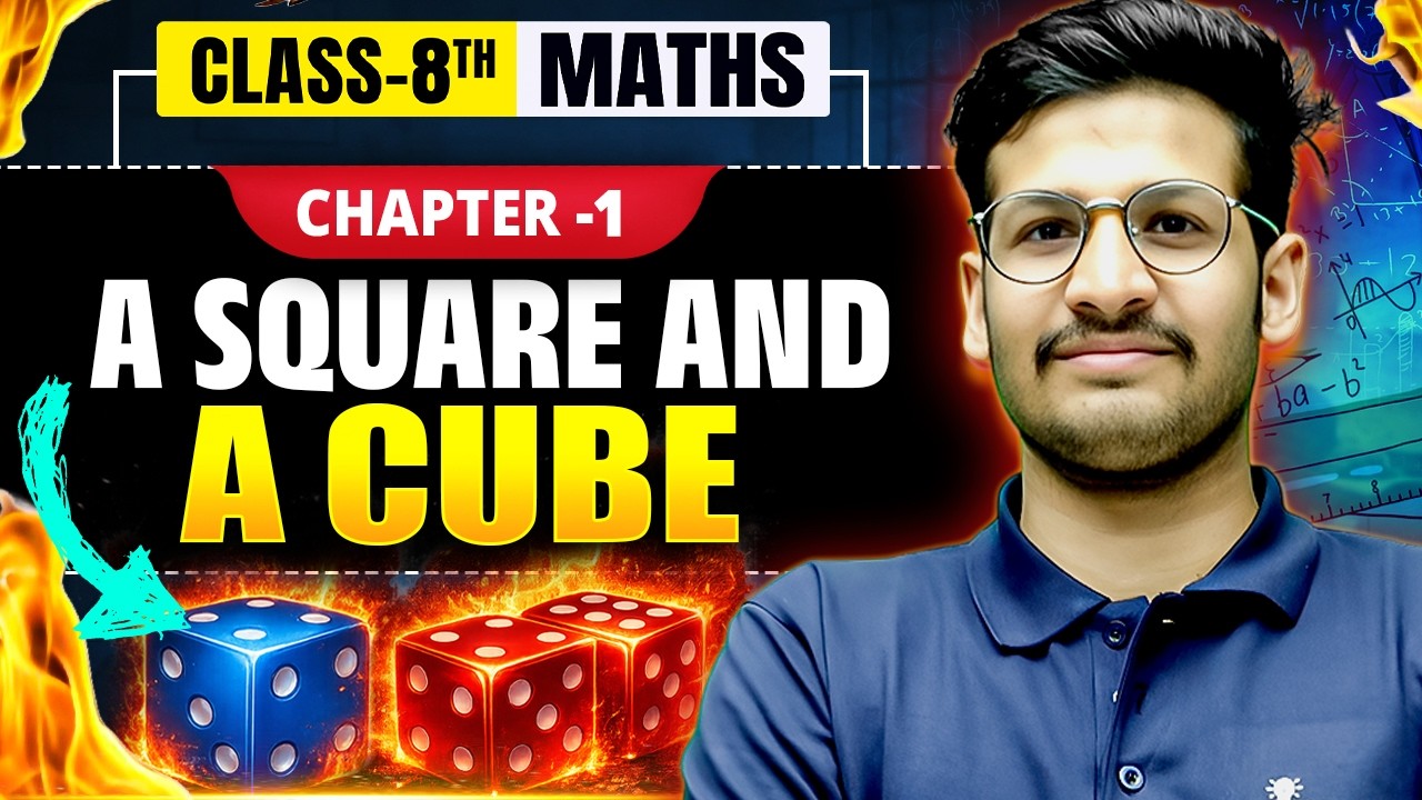A Square and A Cube Class 8 Maths | Complete Chapter Explanation + Questions