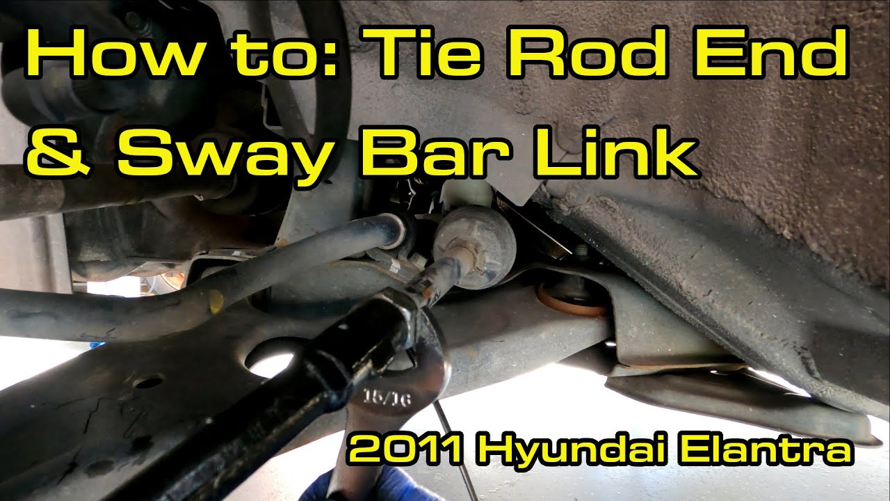 Tech How to Tie Rod End & Sway Bar Link 2011 Elantra YouTube