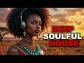 Afro Deep Soulful House 2025  Serene Warm Chillout