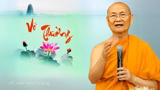 TẤT CẢ NHỮNG GÌ PHẬT THẤY CÓ PHÁI VÔ THƯỜNG KHÔNG? | HT Viên Minh Giảng | Phật Pháp Vấn Đáp
