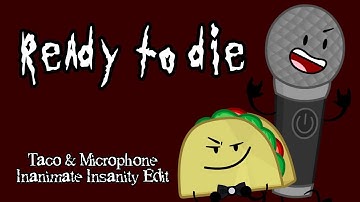 Ready To Die [Inanimate Insanity|Taco & Microphone] AMV