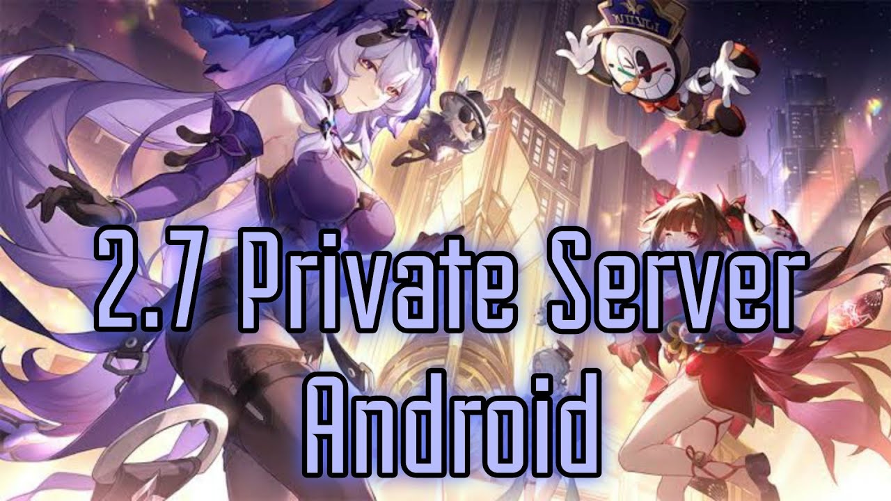 Honkai Star Rail 2.7 private server android | hsr private server - YouTube