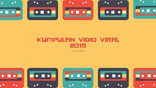 TOP Viral Indonesia Tahun 2019   Lucu Lucu Video