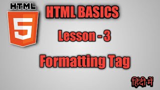 HTML Lesson - 3 | Formatting Tags | in hindi @thejkinfo4027