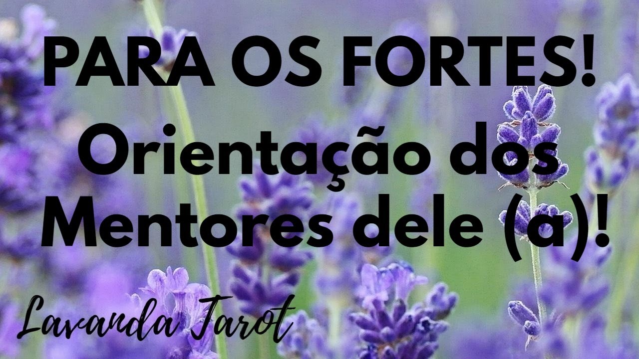 #tarot 💜🪻 PARA OS FORTES! Orientação dos Mentores dele (a)!💜🪻