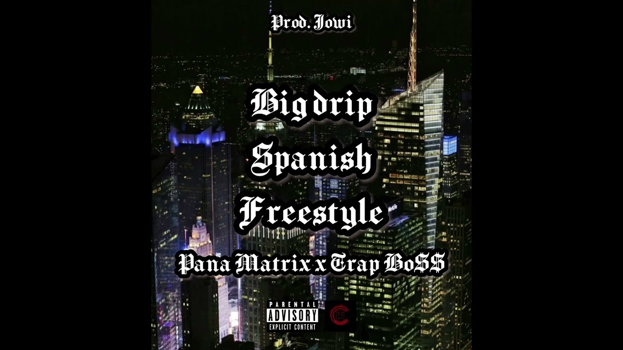 THC (Pana Matrix X Trap Bo$$) - Big Drip Spanish Freestyle