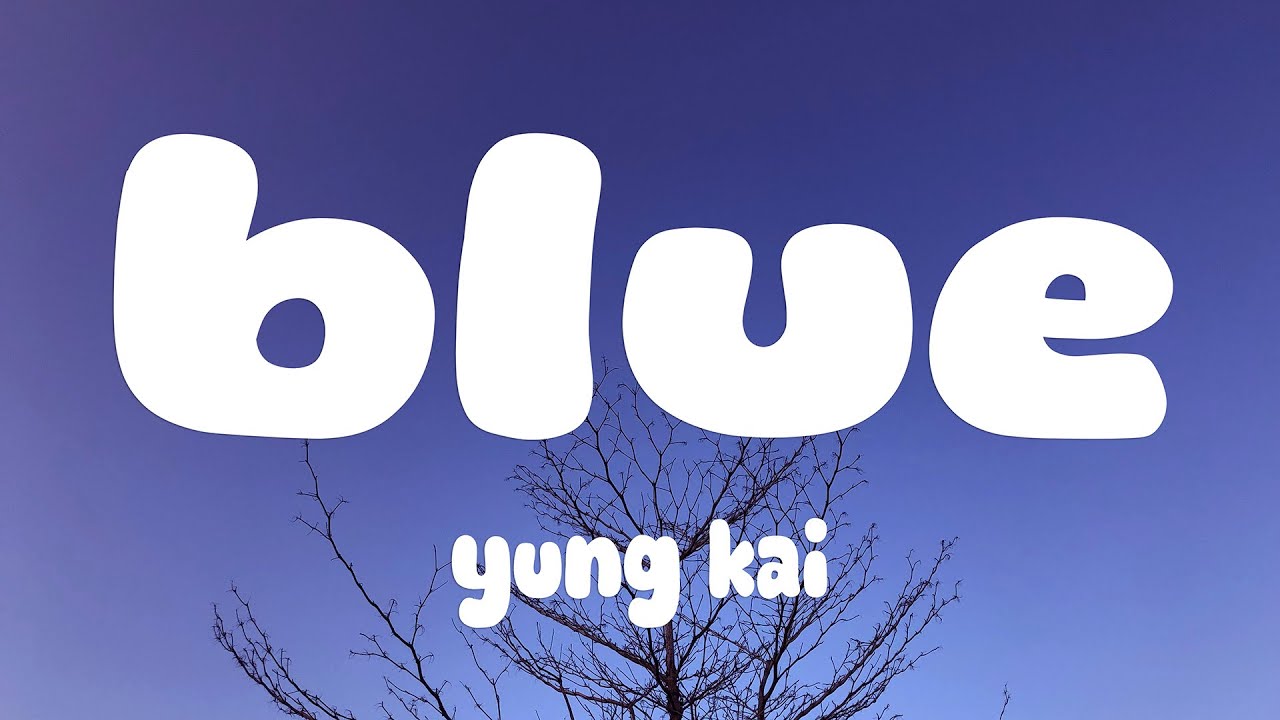 yung kai - blue (Lyrics) yung kai - blue (Lyrics)