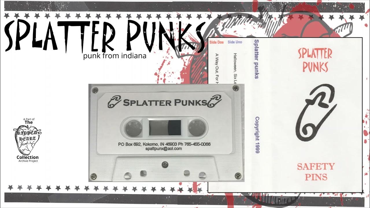 Splatter Punks 🖭 Safety Pins. Punk from Kokomo, Indiana. Full 1999 Demo