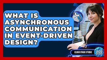 What Is Asynchronous Communication In Event-driven Design? - Cloud Stack Studio