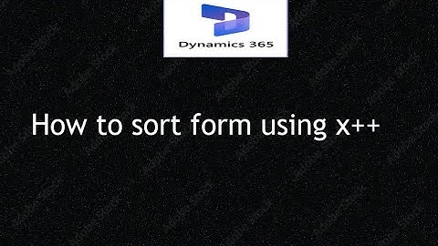 How to Sort Data in Form using X++ in D365 F&O | Form Sorting Tutorial | D365 Developer Tips