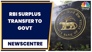 RBI To Transfer Rs. 87,416 Crore Surplus To Government For FY23 | Newscentre | CNBCTV18