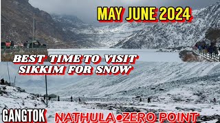 Best Time To Visit Sikkim For Snow May June 2024|Sikkim Tour 2024|Gangtok To North Sikkim Tour