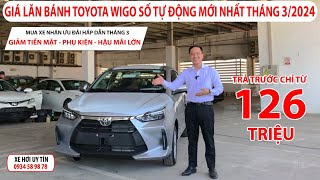 Giá Lăn Bánh Toyota Wigo Số Tự Động Mới Nhất Tháng 3/2024. Giảm Tiền Mặt - Phụ Kiện - Hậu Mãi Lớn