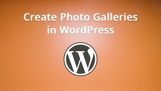 Create Photo Galleries in WordPress Guide