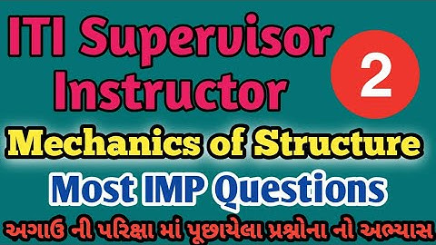 GSSSB I ITI Supervisor Instructor I Mechanics of structure I Most IMP Que. for Civil Engg.
