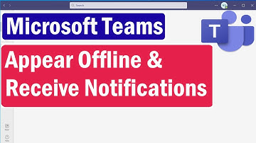 How to Appear Offline and Receive Notifications in Microsoft Teams | How to Set Status Duration