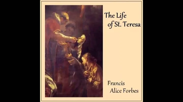 The Life of St. Teresa (FULL Audiobook)