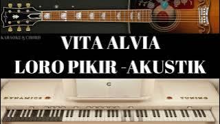 LORO PIKIR AKUSTIK   VITA ALVIA   KARAOKE TANPA VOCAL   NADA COWOK PLUS CHORD