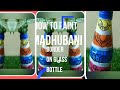 DIY bottle with madhubani border.