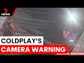 Coldplay Addresses Camera Controversy At Concert 7NEWS Coldplay Addresses Camera Controversy At Concert 7NEWS