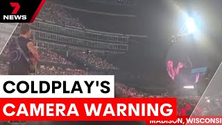 Coldplay addresses camera controversy at concert | 7NEWS