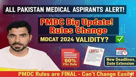 PMDC MBBS & BDS Admission RULES CHANGE | MDCAT 2024 VALIDITY | Eligibility & Last Date Extended 2025